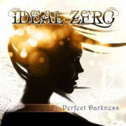 Ideal Zero : In Perfect Darkness